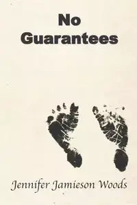 No Guarantees - Jennifer Jamieson Woods