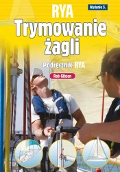 Trymowanie żagli. Podręcznik RYA wyd. 5 - Rob Gibson