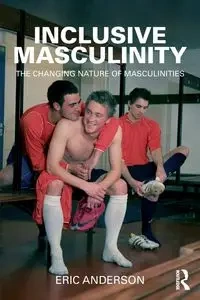 Inclusive Masculinity - Anderson Eric