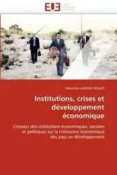 Institutions, crises et développement économique - LAHIANI MSAAD-M