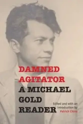 Damned Agitator - Mike Gold