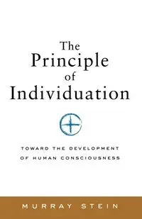 The Principle of Individuation - Murray Stein