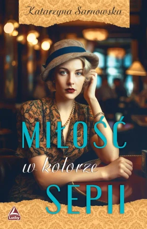 Miłość w kolorze sepii - Katarzyna Sarnowska