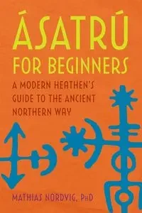 Ásatrú for Beginners - Nordvig Mathias