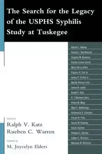 The Search for the Legacy of the USPHS Syphilis Study at Tuskegee - Katz Ralph V.