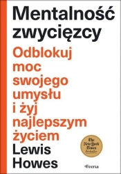 Mentalność zwycięzcy. Odblokuj moc swojego... - Lewis Howes