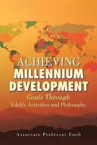 Achieving Millennium Development - Associate Professor Eneh