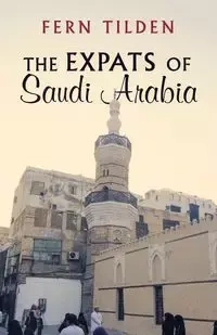 The Expats of Saudi Arabia - Fern Tilden