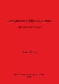 L'expansion médio-assyrienne - Aline Tenu