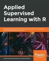 Applied Supervised Learning with R - Ramasubramanian Karthik