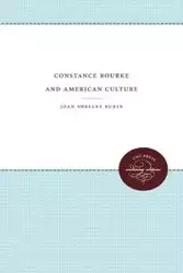 Constance Rourke and American Culture - Rubin Joan Shelley