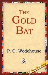 The Gold Bat - Wodehouse P. G.