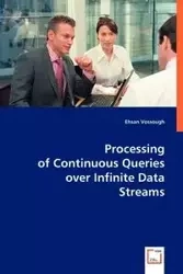 Processing of Continuous Queries over Infinite Data Streams - Vossough Ehsan