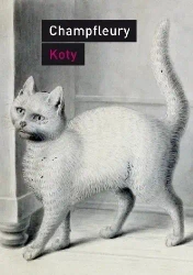 Koty. Historia, zwyczaje, obserwacje, anegdoty - Jules Champfleury