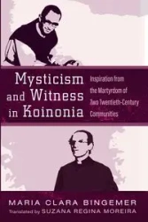 Mysticism and Witness in Koinonia - Maria Clara Bingemer