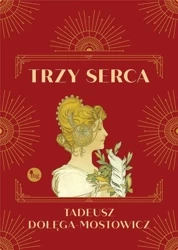 Trzy serca - Tadeusz Dołęga-Mostowicz