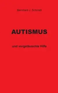 Autismus - Schmidt Bernhard J.
