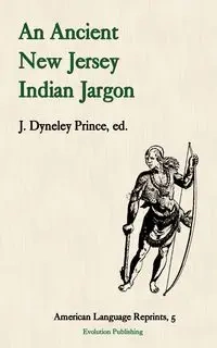 An Ancient New Jersey Indian Jargon - Prince J. Dyneley