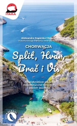Chorwacja. Split, Hvar, Brać i Vis - Aleksandra Zagórska-Chabros