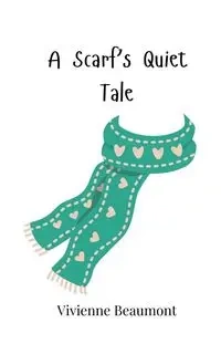 A Scarf's Quiet Tale - Vivienne Beaumont