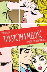 Toksyczna miłość. I jak się z niej wyzwolić - Pia Mellody