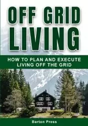 Off Grid Living - Barton Press