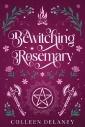 Bewitching Rosemary - Colleen Delaney