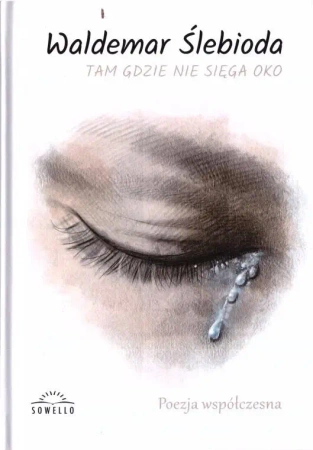 Tam, gdzie nie sięga oko - Waldemar Ślebioda