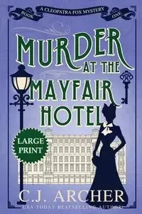 Murder at the Mayfair Hotel - Archer C.J.