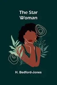 The Star Woman - Bedford-Jones H.