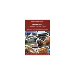 Świat bibliotek z bibliotecznych podróży - CIESIELSKA-KRUCZEK R.