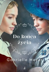 Ponad czasem T.3 Do końca życia - Gabrielle Meyer