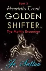 Henrietta Trout, Golden Shifter Book 2 - Jo Sutton