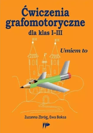 Ćwiczenia grafomotoryczne dla klas I-III - Zuzanna Zbróg, Ewa Boksa