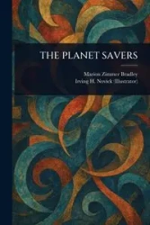 THE PLANET SAVERS - Bradley Marion Zimmer