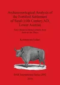 Archaeozoological Analysis of the Fortified Settlement of Sand (10th Century AD, Lower Austria) - Saliari Konstantina