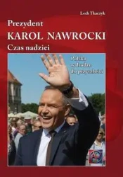 Prezydent. Karol Nawrocki. Czas Nadziei - Lech Tkaczyk