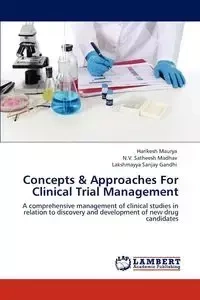 Concepts & Approaches For Clinical Trial Management - Maurya Harikesh