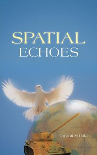 Spatial Echoes - Dalal Jayanti M.