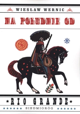 Na południe od rio grande - Wiesław Wernic