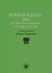 Nowelizacja KPC 2019 - pierwsze doświadczenia, refleksje i postulaty - Opracowanie zbiorowe