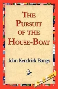The Pursuit of the House-Boat - John Kendrick Bangs