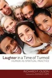 Laughter in a Time of Turmoil - Richard P. Olson