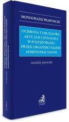 Ochrona tymczasowa aktu lub czynności w postęp. - Andrzej Krasuski
