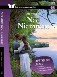 Nad Niemnem z opracowaniem TW SBM - Eliza Orzeszkowa