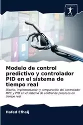 Modelo de control predictivo y controlador PID en el sistema de tiempo real - Efheij Hafed