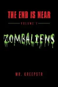 The End is Near Volume 1 - Zombaliens - Freeman Joseph