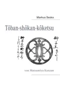 Tôban-shôkan-kôketsu - Markus Sesko