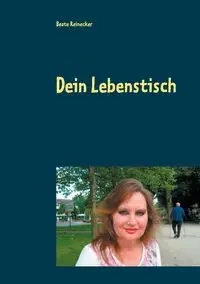 Dein Lebenstisch - Reinecker Beate