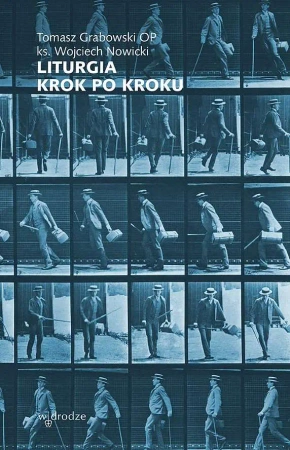 Liturgia krok po kroku - Tomasz Grabowski